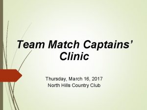 Team Match Captains Clinic Thursday March 16 2017