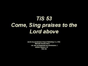 Come sing the praise of jesus