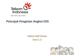 Petunjuk Pengisian Angket EDS Telkom SIAP Online Versi