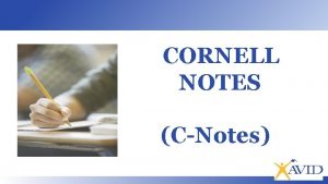 CORNELL NOTES CNotes What are Cornell Notes The
