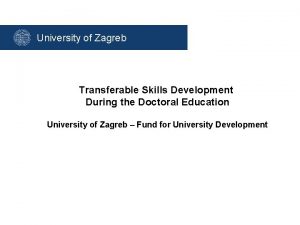 University of Zagreb Transferable Skills Development During the