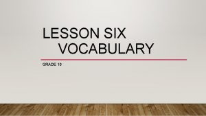 LESSON SIX VOCABULARY GRADE 10 CREDENCE NOUN Surprisingly