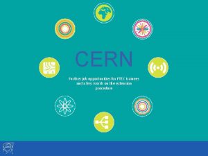 CERN Further job opportunities for FTEC trainees and