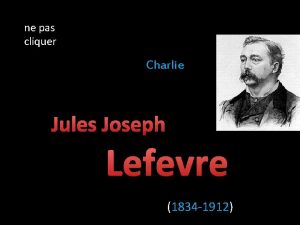 ne pas cliquer Charlie Jules Joseph Lefevre 1834