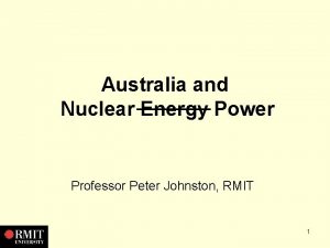 Australia and Nuclear Energy Power Professor Peter Johnston