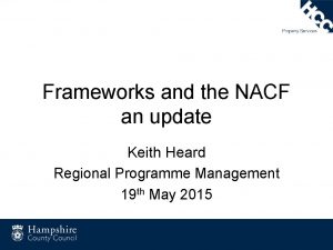 Frameworks and the NACF an update Keith Heard