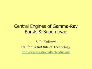 Central Engines of GammaRay Bursts Supernovae S R