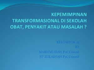 KEPEMIMPINAN TRANSFORMASIONAL DI SEKOLAH OBAT PENYAKIT ATAU MASALAH