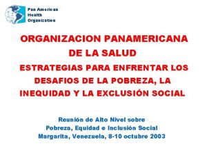 Pan American Health Organization ORGANIZACION PANAMERICANA DE LA