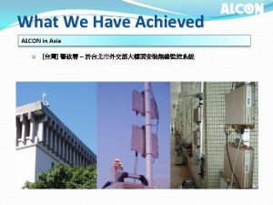 What We Have Achieved ALCON in Asia u