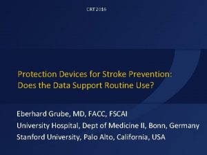 CRT 2016 Protection Devices for Stroke Prevention Does