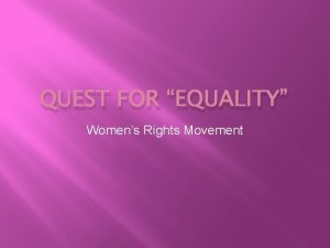 QUEST FOR EQUALITY Womens Rights Movement Abigail Adams