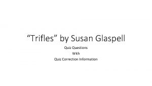 Trifles by Susan Glaspell Quiz Questions With Quiz