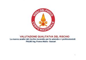 VALUTAZIONE QUALITATVA DEL RISCHIO La nuova analisi del