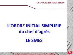 CHEF DAGRES TOUT ENGIN LORDRE INITIAL SIMPLIFIE du