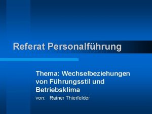 Referat Personalfhrung Thema Wechselbeziehungen von Fhrungsstil und Betriebsklima