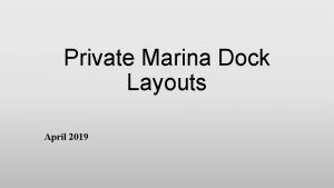 Private Marina Dock Layouts April 2019 LAKE LEVEL