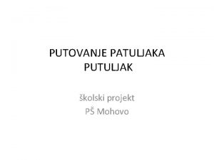 PUTOVANJE PATULJAKA PUTULJAK kolski projekt P Mohovo Patuljak