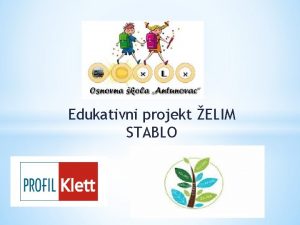 Edukativni projekt ELIM STABLO Povezivanje sadraja Prirode i