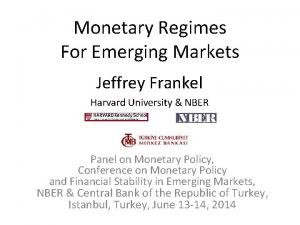 Monetary Regimes For Emerging Markets Jeffrey Frankel Harvard