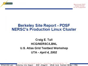 Berkeley Site Report PDSF NERSCs Production Linux Cluster