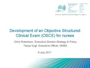 Development of an Objective Structured Clinical Exam OSCE
