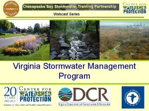 Webcast Series Virginia Stormwater Management Program The Chesapeake