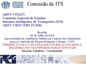 Comisso de ITS ABNT CEE 127 Comisso Especial