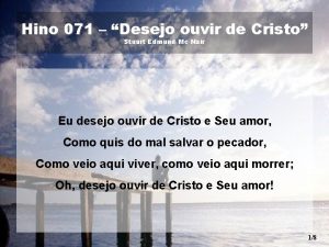 Hino 071 Desejo ouvir de Cristo Stuart Edmund