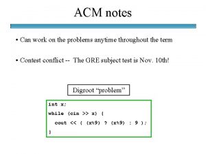 ACM notes Can work on the problems anytime