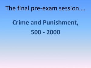 The final preexam session Crime and Punishment 500