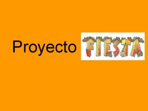 Proyecto Proyecto FIESTA Vamos a Planear Organizar Realizar