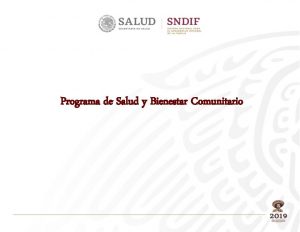 Programa de Salud y Bienestar Comunitario Evolucin de