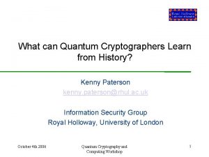 What can Quantum Cryptographers Learn from History Kenny