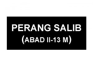PERANG SALIB ABAD II13 M v Abad II