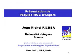 Prsentation de lEquipe MOC dAngers JeanMichel RICHER Universit