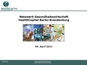 Netzwerk Gesundheitswirtschaft Health Capital BerlinBrandenburg 06 April 2011