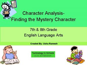 Character Analysis Finding the Mystery Character 7 th