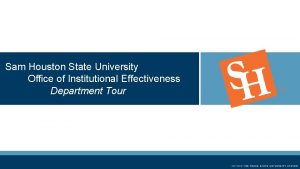 Sam Houston State University Office of Institutional Effectiveness