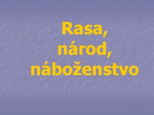 Rasa nrod nboenstvo udstvo je spoloenstvo rs nrodov