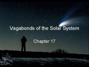 Vagabonds of the Solar System Chapter 17 ASTR