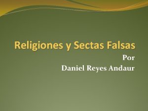 Religiones y Sectas Falsas Por Daniel Reyes Andaur