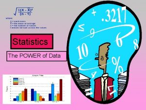 Statistics The POWER of Data Statistics Definition Statistics