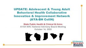 UPDATE Adolescent Young Adult Behavioral Health Collaborative Innovation