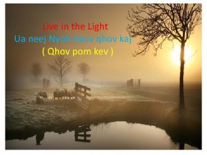 Live in the Light Ua neej Nyob hauv