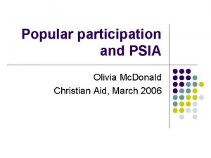 Popular participation and PSIA Olivia Mc Donald Christian