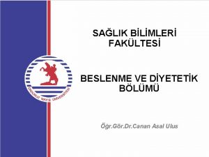 SALIK BLMLER FAKLTES BESLENME VE DYETETK BLM r