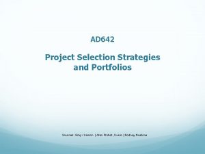 AD 642 Project Selection Strategies and Portfolios Sources