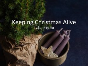 Keeping Christmas Alive Luke 2 19 20 Black