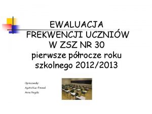 EWALUACJA FREKWENCJI UCZNIW W ZSZ NR 30 pierwsze